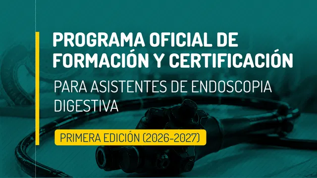 Programa Oficial de Formación y Certificación para Asistentes de Endoscopia Digestiva
